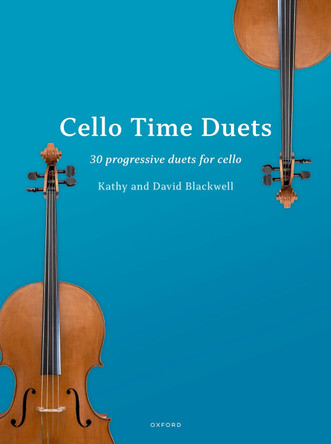 Cello Time Duets: 30 progressive duets for cello by Kathy Blackwell 9780193574199