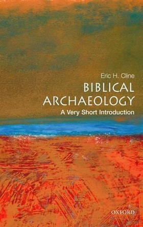 Biblical Archaeology: A Very Short Introduction by Eric H. Cline 9780195342635