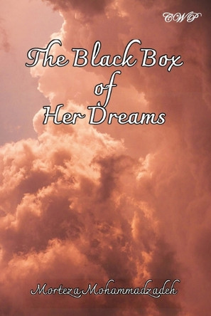 The Black Box of Her Dreams by Morteza Mohammadzadeh 9781922617613