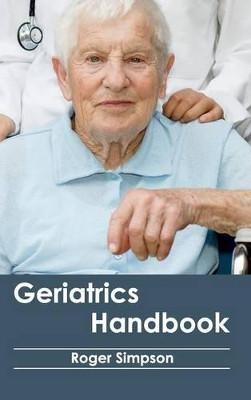 Geriatrics Handbook by Roger Simpson 9781632412294