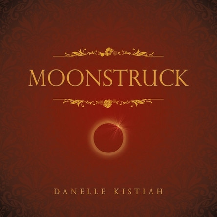 Moonstruck by Danelle Kistiah 9781665762533