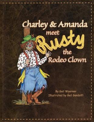Charley & Amanda Meet Rusty the Rodeo Clown by Gail Werner 9781681792224