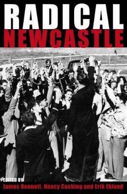 Radical Newcastle by James Bennett 9781742232591