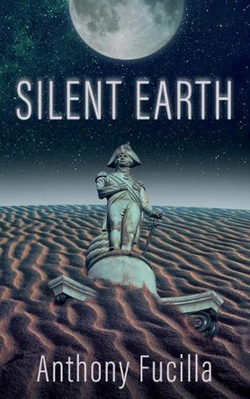 Silent Earth by Anthony Fucilla 9781845498191