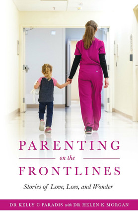 Parenting on the Frontlines: Stories of Love, Loss, and Wonder by Kelly Cooper Paradis 9781607858010