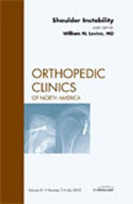 Shoulder Instability, An Issue of Orthopedic Clinics by William N. Levine 9781437724745