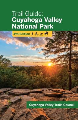 Trail Guide: Cuyahoga Valley National Park by Cuyahoga Valley Trails Council 9781598511345