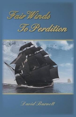 Fair Winds To Perdition by David Barnett 9781785074158