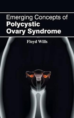 Emerging Concepts of Polycystic Ovary Syndrome by Floyd Wills 9781632421241