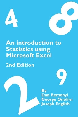 An Introduction to Statistics Using Microsoft Excel 2nd Edition by Professor Dan Remenyi 9781910810163