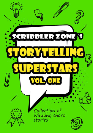 ScribblerZone's Storytelling Superstars: 1: Volume One 9781909875692