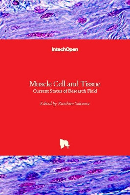 Muscle Cell and Tissue: Current Status of Research Field by Kunihiro Sakuma 9781789840056