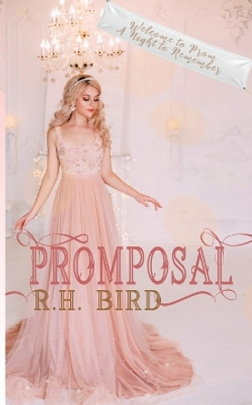 Promposal by R H Bird 9781509253227