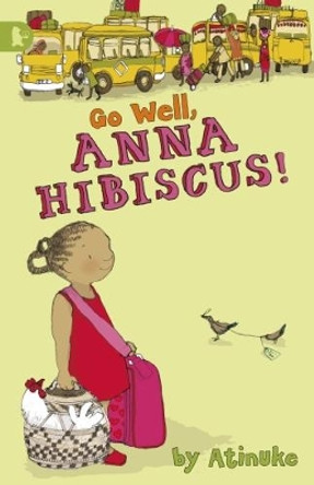Go Well, Anna Hibiscus! by Atinuke 9781406320824