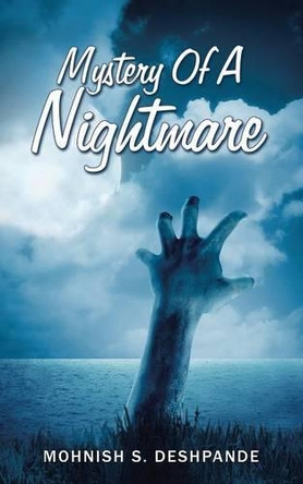 Mystery of a Nightmare by Mohnish S Deshpande 9781482874433