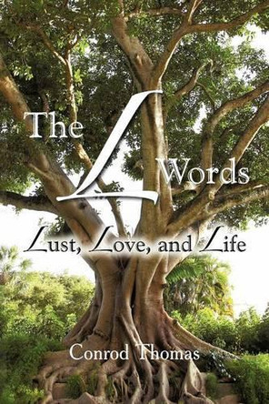 The L Words: Lust, Love, and Life by Conrod Thomas 9781466960176