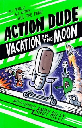 Action Dude: Holiday on the Moon by Andy Riley 9781667210209