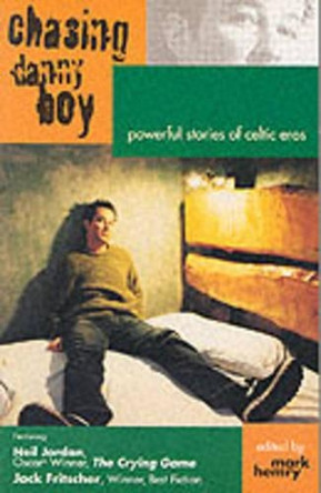 Chasing Danny Boy: Powerful Stories of Celtic Eros by Mark Hemry 9781890834319