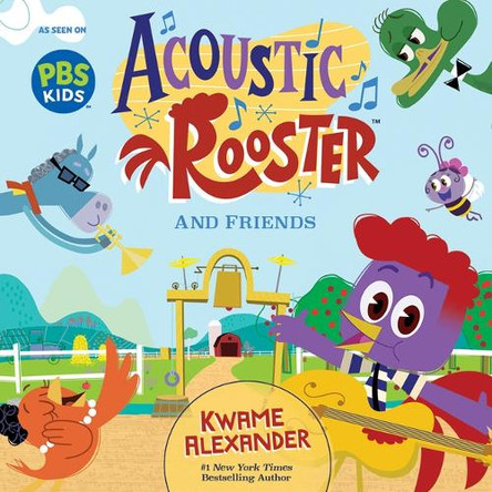 Acoustic Rooster and Friends by Kwame Alexander 9781534113794