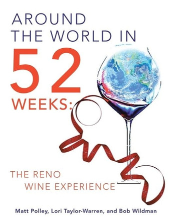 Around the World in 52 Weeks: The Reno Wine Experience by Matt Polley 9781698708065