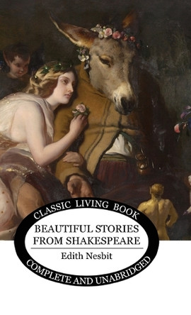 Beautiful Stories from Shakespeare (B&W) by Edith Nesbit 9781922634825