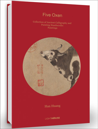 Han Huang: Five Oxen by  9781913536336 Han Huang: Five Oxen by  9781913536336