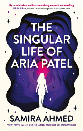 The Singular Life of Aria Patel by Samira Ahmed 9780349125725