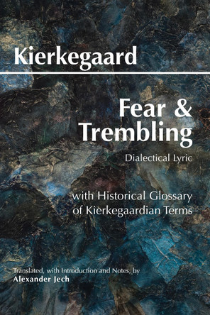Fear and Trembling: Dialectical Lyric by S�ren Kierkegaard 9781647921750