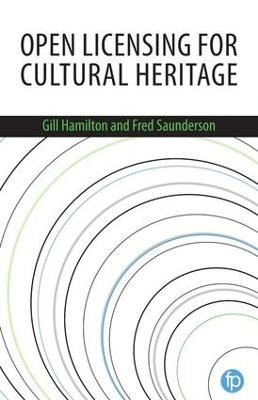 Open Licensing for Cultural Heritage Gill Hamilton 9781783301850