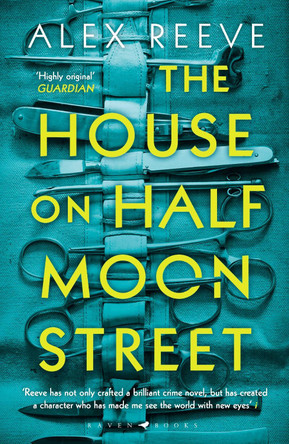 The House on Half Moon Street by Alex Reeve 9781408892718