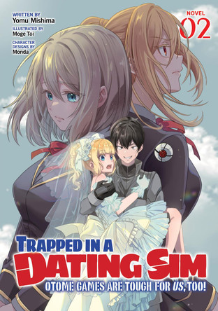 Trapped in a Dating Sim: Otome Games Are Tough For Us, Too! (Light Novel) Vol. 2 by Yomu Mishima 9798891603110