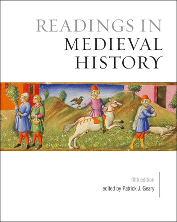 Readings in Medieval History, Fifth Edition by Patrick Geary 9781442634398
