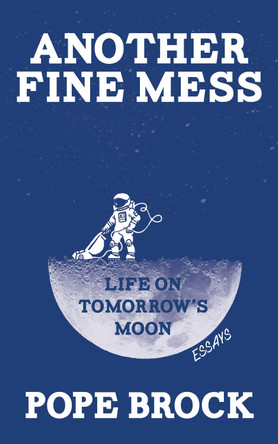 Another Fine Mess by Pope Brock 9781597090407