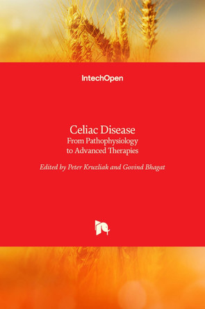 Celiac Disease: From Pathophysiology to Advanced Therapies by Peter Kruzliak 9789535106845