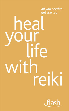 Heal Your Life with Reiki: Flash by Sandi Leir-Shuffrey 9781444135800