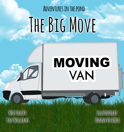 Adventures In The Pond: The Big Move by Kay Williams 9781913165079