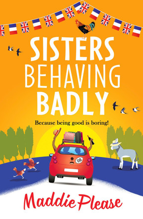 Sisters Behaving Badly by Maddie Please 9781801621236