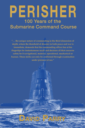 Perisher: 100 Years of the Submarine Command Course by David Parry 9781789633207