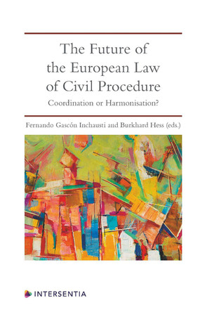 The Future of the European Law of Civil Procedure: Coordination or Harmonisation? by Fernando Gascon Inchausti 9781780688596