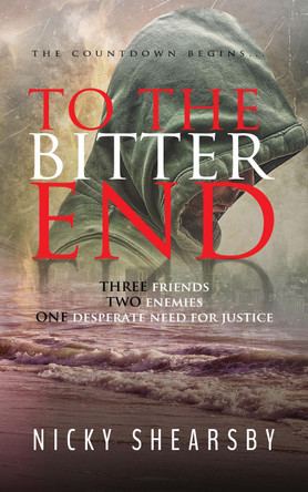 To the Bitter End by Nicky Shearsby 9781915073006