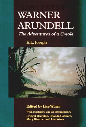 Warner Arundell, the Adventures of a Creole by  9789766401092