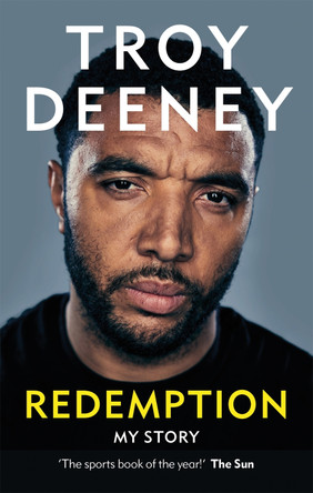 Troy Deeney: Redemption: My Story by Troy Deeney 9781788402774
