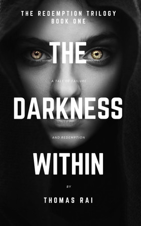 The Darkness Within by Thomas Rai 9781916117129