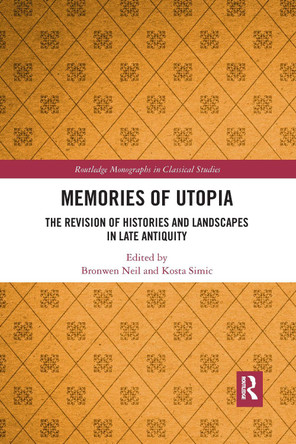 Memories of Utopia: The Revision of Histories and Landscapes in Late Antiquity by  9781032337685