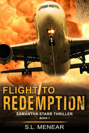 Flight to Redemption (A Samantha Starr Thriller, Book 1) by S L Menear 9781644570531