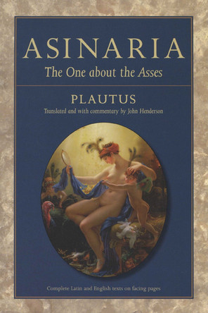 Asinaria: The One About the Asses by  9780299219949