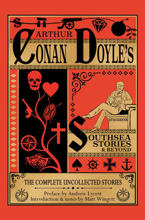 Southsea Stories And Beyond: The Complete Uncollected Stories Of Arthur Conan Doyle by Arthur Conan Doyle 9781913001056