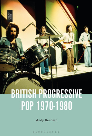 British Progressive Pop 1970-1980 by Professor Andy Bennett 9781501336638
