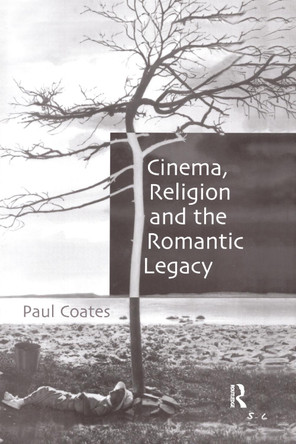 Cinema, Religion and the Romantic Legacy by  9781032340357