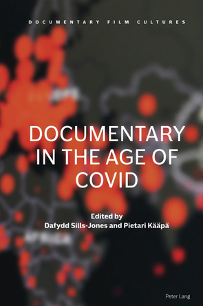 Documentary in the Age of COVID by Dafydd Sills-Jones 9781800791992